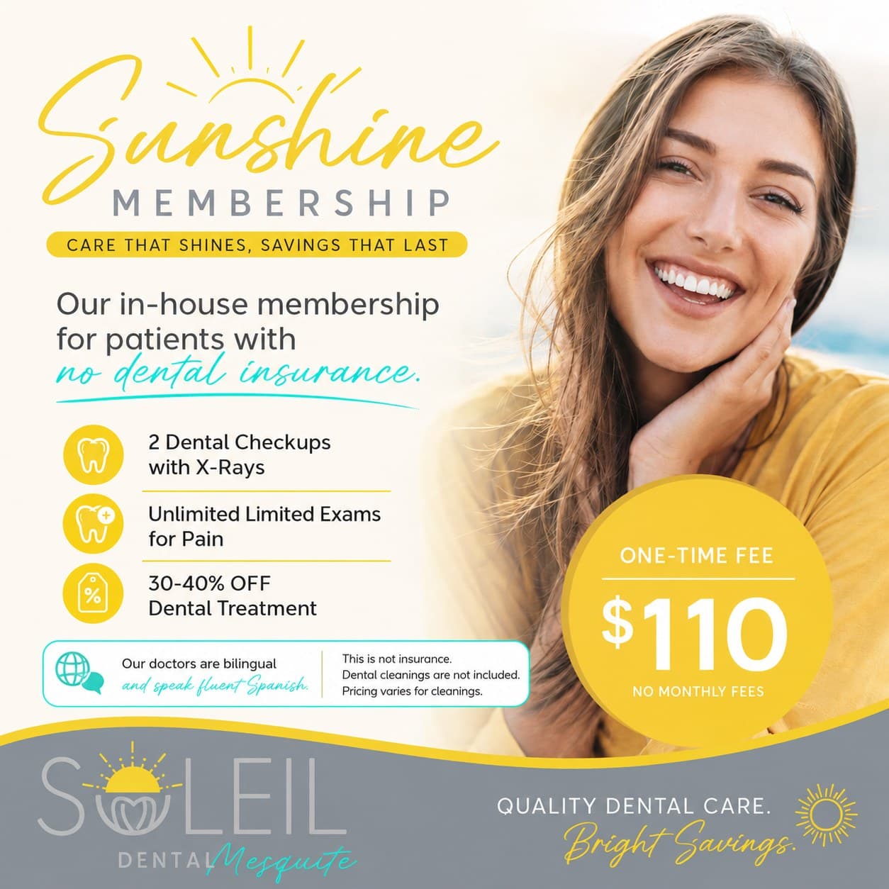 Sunshine Membership flyer: $110 one-time fee, no monthly fees. 2 dental checkups with x-rays, unlimited limited exams for pain, 30 to 40% off dental treatment. Our doctors are bilingual and speak fluent Spanish.